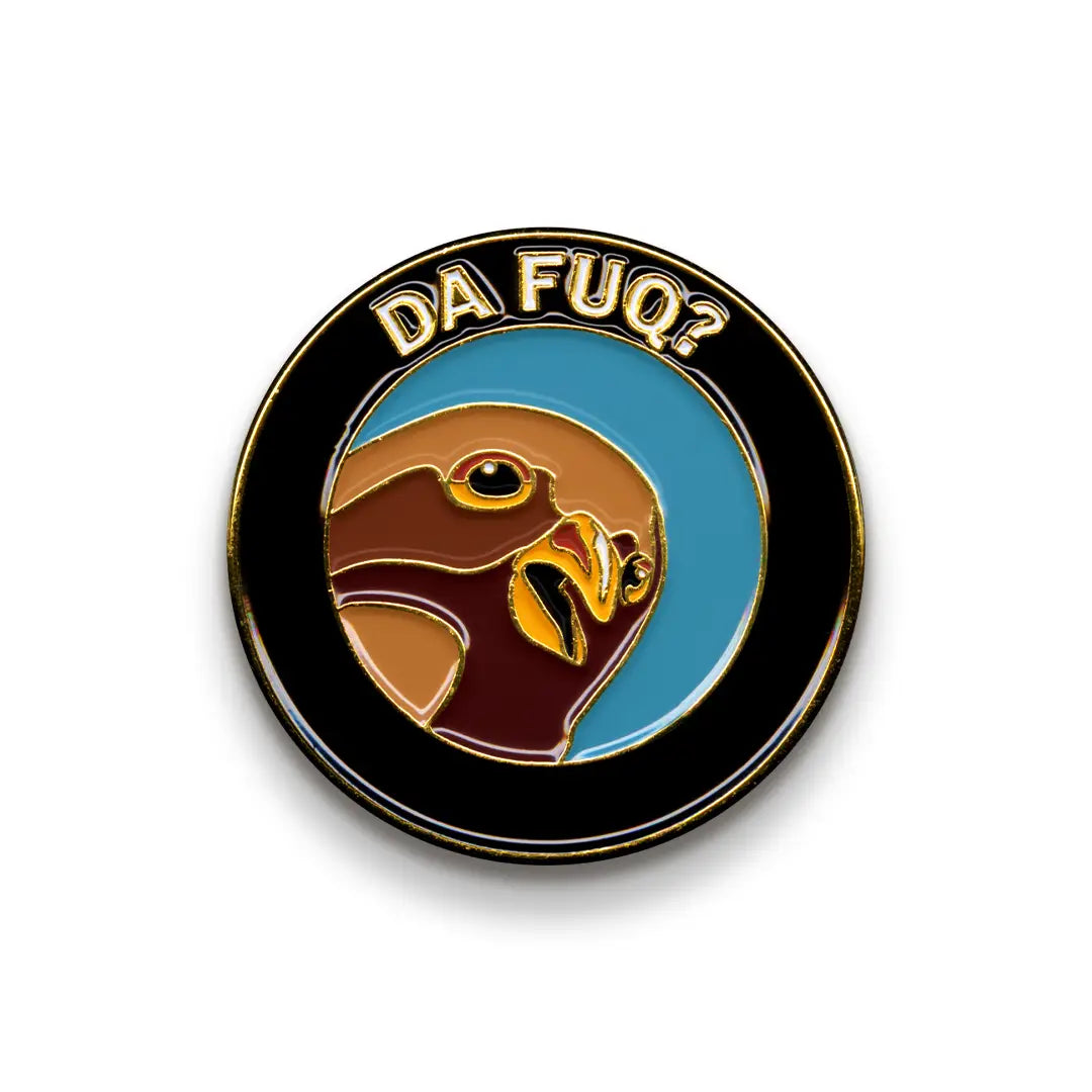 Da Fuq? Enamel Pin