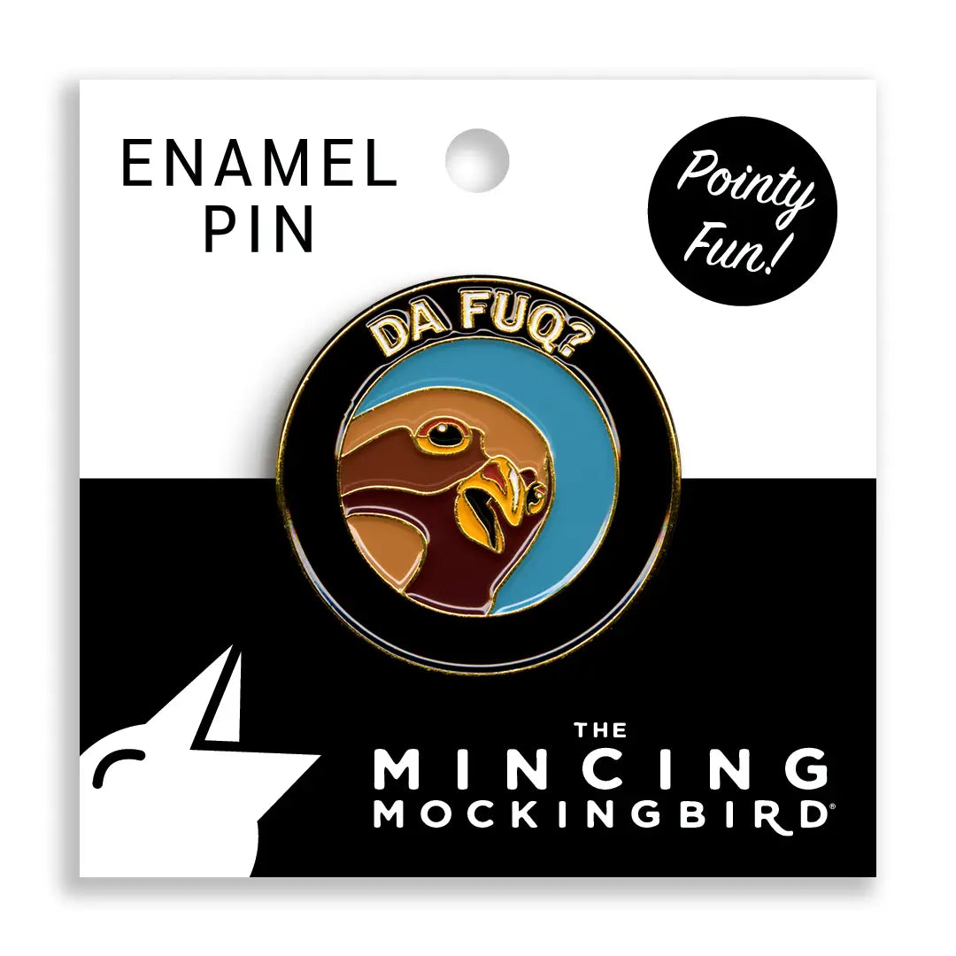 Da Fuq? Enamel Pin