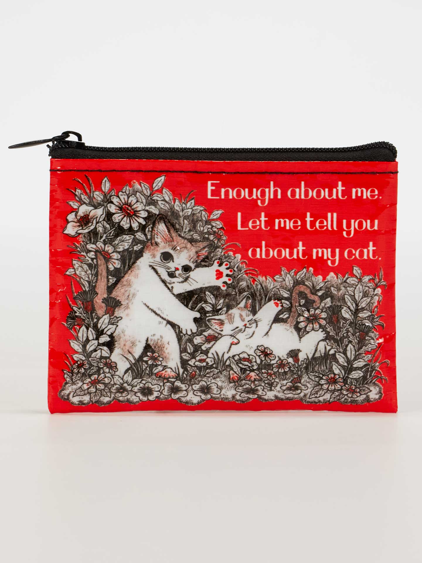 Enough About Me. Let Me Tell You About My Cat. Coin Purse by Blue Q