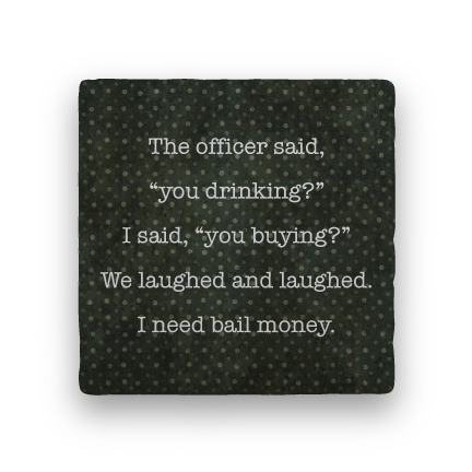 Bail money coaster