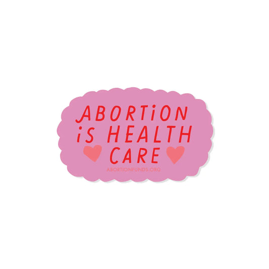 Abortion is Healthcare Sticker