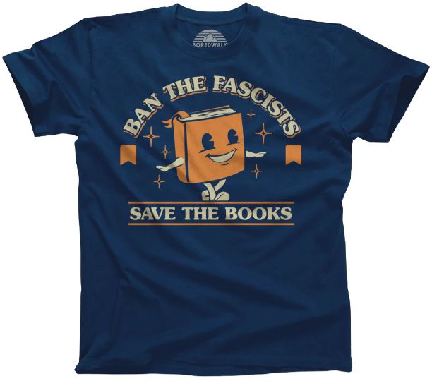 Ban the Fascists Save the Books T-Shirt