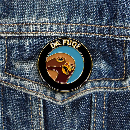 Da Fuq? Enamel Pin