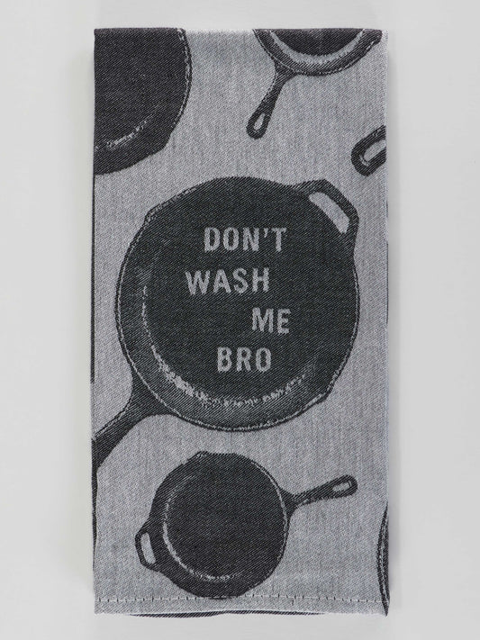 Don't Wash Me Bro Dish Towel