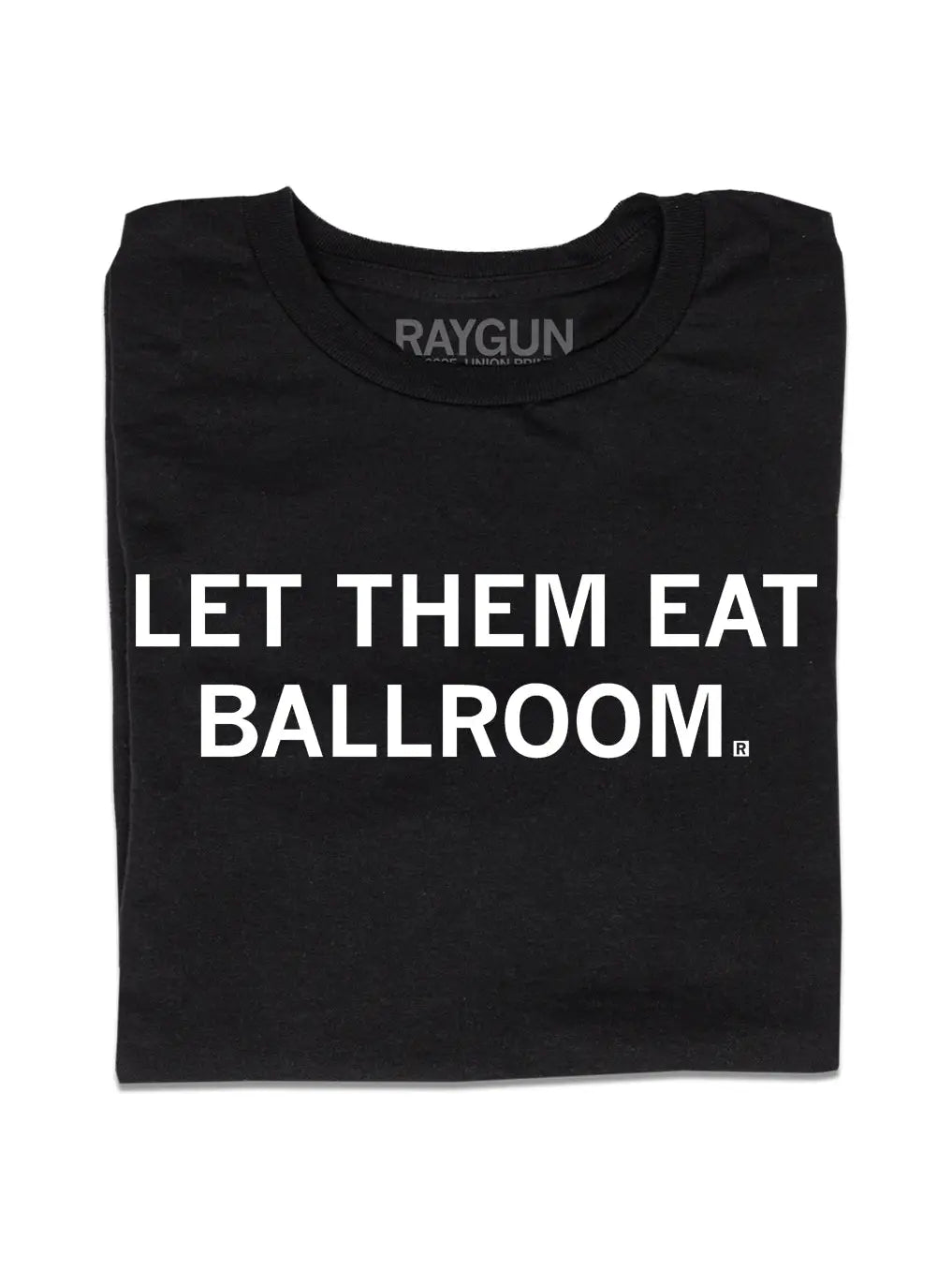 Let Them Eat Ballroom Tee by Raygun