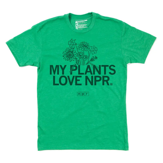 My Plants Love NPR Tee