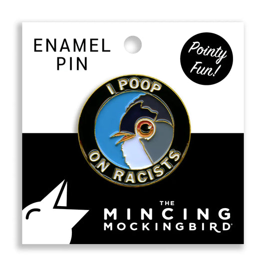 I Poop On Racists Pin