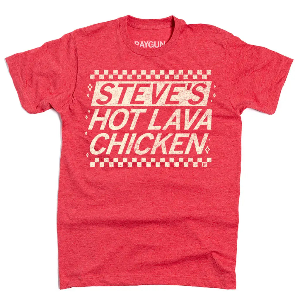 Steve's Hot Lava Chicken Tee