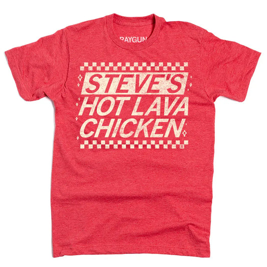 Steve's Hot Lava Chicken Tee