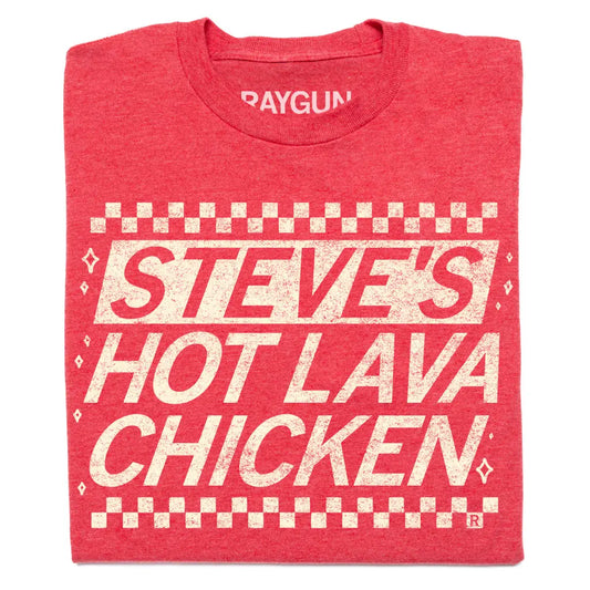Steve's Hot Lava Chicken Tee