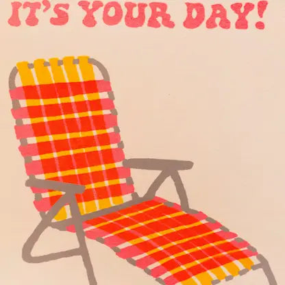 Take It Easy, It's Your Day Greeting Card