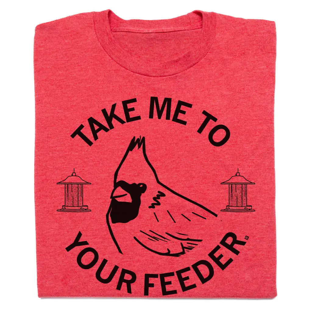 Take Me To Your Feeder Cardinal Tee
