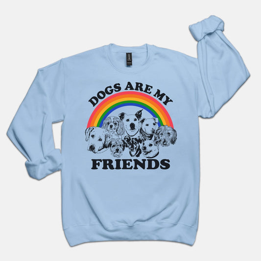 Dogs Are My Friends Sweatshirt